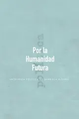 POR LA HUMANIDAD FUTURA - 1A EDICION