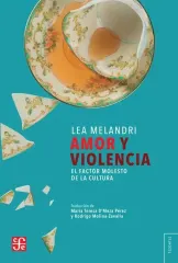 AMOR Y VIOLENCIA - EL FACTOR MOLESTO DE LA CULTURA