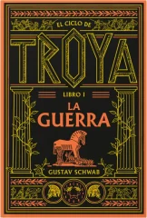 LA GUERRA - CICLO DE TROYA 1