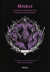 MOIRAS - CUENTOS DE MUJERES QUE TEJIERON SUS DESTINOS