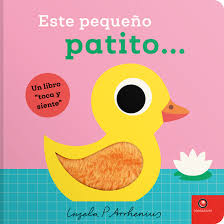 UN LIBRO TOCA Y SIENTE - ESTE PEQUEÑO PATITO