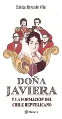 DOÑA JAVIERA Y LA FORMACION DEL CHILE REPUBLICANO
