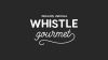 WHISTLE GOURMET WHISTLE GOURMET