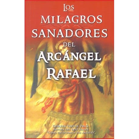 Los milagros sanadores del arcángel Rafael