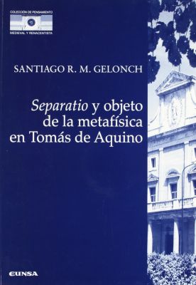 SEPARATIO Y OBJETO DE LA METAFISICA EN TOMAS DE AQUINO