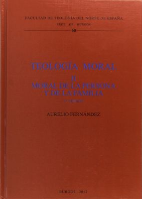 TEOLOGIA MORAL II MORAL DE LA PERSONA Y DE LA FAMILIA