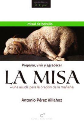 LA MISA. PARA PREPARAR, VIVIR Y AGRADECER LA MISA