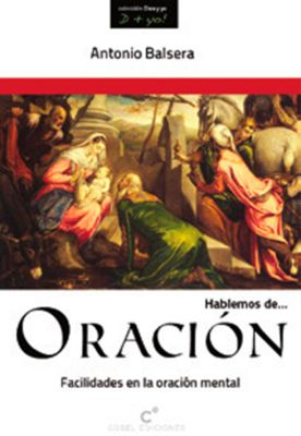 HABLEMOS DE ORACION. FACILIDADES EN LA ORACION MENTAL