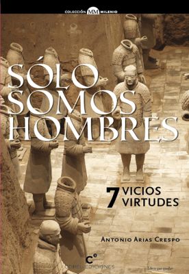 SOLO SOMOS HOMBRES. 7 VICIOS Y VIRTUDES
