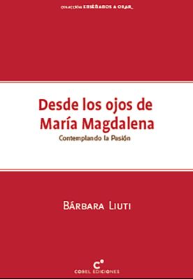 DESDE LOS OJOS DE MARIA MAGDALENA