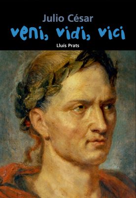 VENI, VIDI, VICI - JULIO CESAR