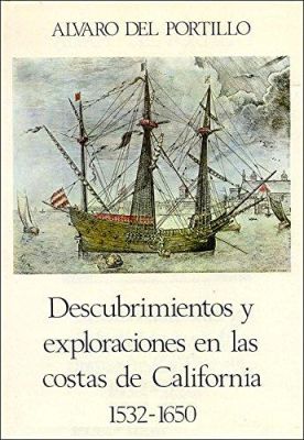 DESCUBRIMIENTOS Y EXPLORACIONES EN LAS COSTAS DE CALIFORNIA. 1532-1650