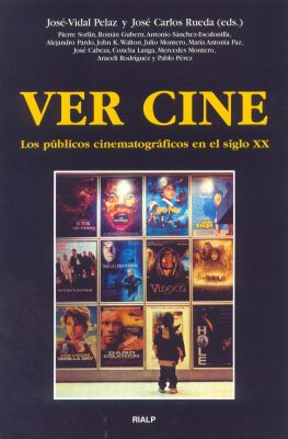 VER CINE. LOS PUBLICOS CINEMATOGRAFICOS EN EL SIGLO XX
