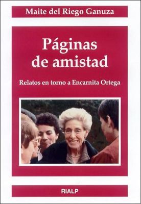 PAGINAS DE AMISTAD. RELATOS EN TORNO A ENCARNITA ORTEGA