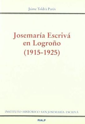 JOSEMARIA ESCRIVA EN LOGROÑO (1915 - 1925)