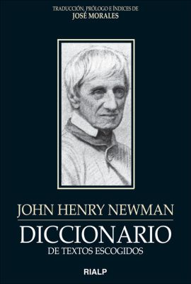 DICCIONARIO DE TEXTOS ESCOGIDOS. JOHN HENRY NEWMANN