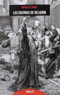 LAS GUERRAS DE RELIGION