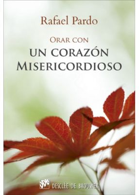 ORAR CON UN CORAZON MISERICORDIOSO