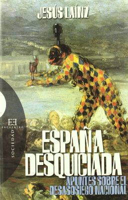 ESPAÑA DESQUICIADA. APUNTES SOBRE EL DESARROLLO NACIONAL