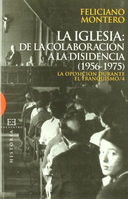 LA IGLESIA: DE LA COLABORACION A LA DISIDENCIA  (1956-1975) - solo dis