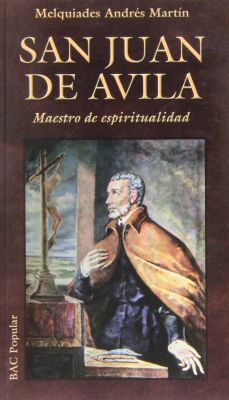 SAN JUAN DE AVILA MAESTRO DE ESPIRITUALIDAD