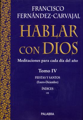 HABLAR CON DIOS. TOMO IV (CARTONE). FIESTAS Y SANTOS.
