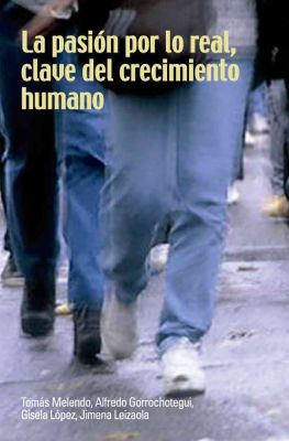 PASION POR LO REAL,  CLAVE DEL CRECIMIENTO HUMANO.