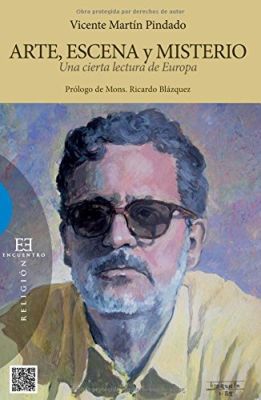 ARTE, ESCENA Y MISTERIO. UNA CIERTA LECTURA DE EUROPA