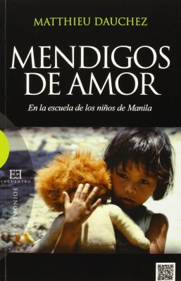 MENDIGOS DE AMOR. EN LA ESCUELA DE LOS NIÑOS DE MANILA
