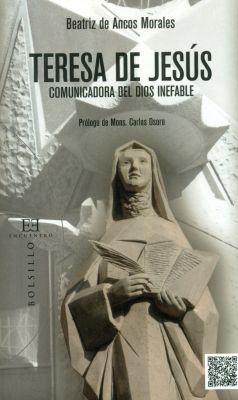 TERESA DE JESUS, COMUNICADORA DEL DIOS INEFABLE.TRES CLAVES DE LECTURA