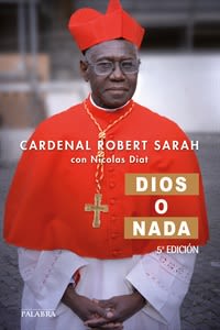 DIOS O NADA. ENTREVISTA SOBRE LA FE. CARDENAL ROBERT SHARA
