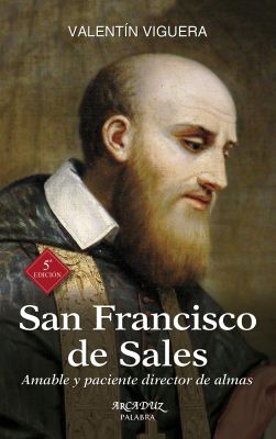 SAN FRANCISCO DE SALES. AMABLE Y PACIENTE DIRECTOR DE ALMAS (5ED)