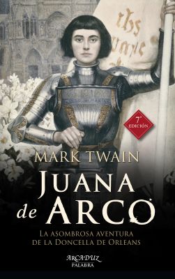JUANA DE ARCO. LA ASOMBROSA AVENTURA DE LA DONCELLA DE ORLEANS (7ED)