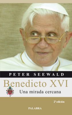 BENEDICTO XVI. UNA MIRADA CERCANA