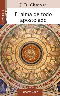 EL ALMA DE TODO APOSTOLADO - 13 Ed.
