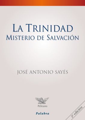 LA TRINIDAD, MISTERIO DE LA SALVACION (2 ed)