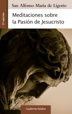 MEDITACIONES SOBRE LA PASION DE JESUCRISTO - 5ed