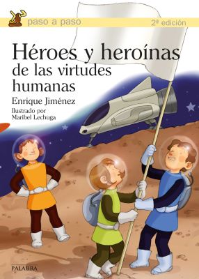 HEROES Y HEROINAS DE LAS VIRTUDES HUMANAS