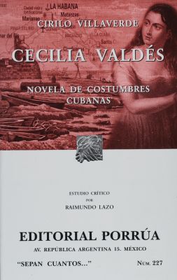 CECILIA VALDES . NOVELA DE COSTUMBRES CUBANAS            (SC227) NE