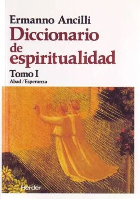 DICCIONARIO DE ESPIRITUALIDAD   TOMOS I,II,III