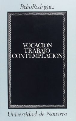 VOCACION, TRABAJO, CONTEMPLACION