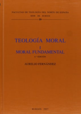 TEOLOGIA MORAL I MORAL FUNDAMENTAL