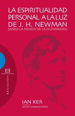 LA ESPIRITUALIDAD PERSONAL  A LA LUZ DE J. H. NEWMAN