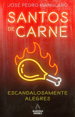 SANTOS DE CARNE: ESCANDALOSAMENTE ALEGRES