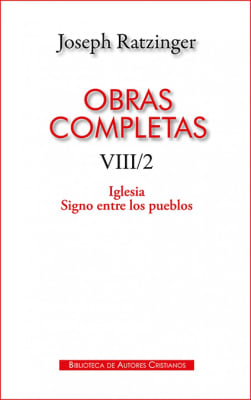 OBRAS COMPLETAS RATZINGER. VIII/2