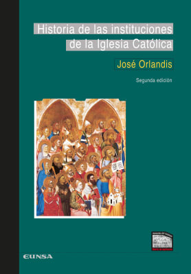 HISTORIA DE LAS INSTITUCIONES DE LA IGLESIA CATOLICA