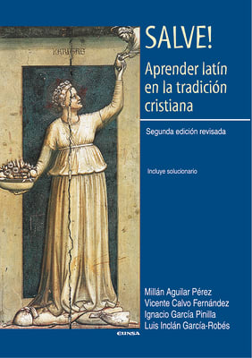 SALVE! APRENDER LATIN EN LA TRADICION CRISTIANA. 2da. EDICIÓN