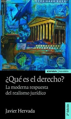 ¿QUE ES EL DERECHO?. LA MODERNA RESPUESTA DEL REALISMO JURIDICO