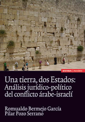 UNA TIERRA, DOS ESTADOS: ANALISIS JURIDICO-POLITICO DEL CONFLICTO ARABE-ISRAELI