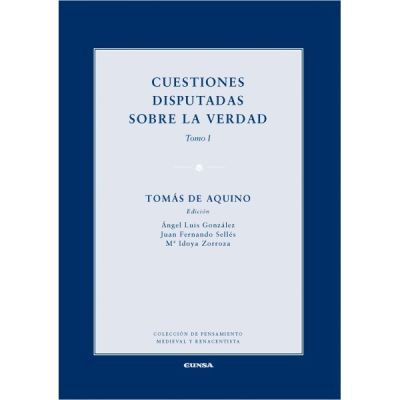 CUESTIONES DISPUTADAS SOBRE LA VERDAD TOMO I